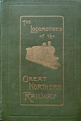 THE LOCOMOTIVES OF THE GREAT NORTHERN RAILWAY 1847-1902