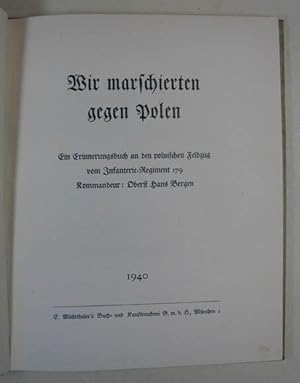 Bild des Verkufers fr Wir marschierten gegen Polen. Ein Erinnerungsbuch an den polnischen Feldzug vom Infanterie-Regiment 179. Kommandeur: Oberst Hans Bergen. Zusammengestellt von Josef Silbereisen. Skizzen und Zeichnungen von Josef Buchecker. Lichtbilder von Regimentsangehrigen. Mnchen, Mhlthaler 1940. Gr. 8. 77 S. u. 24 S. Bildanhang mit zahlr. Abb. u. 1 gefalt. Karte, OLwd. zum Verkauf von Antiquariat Johannes Mller