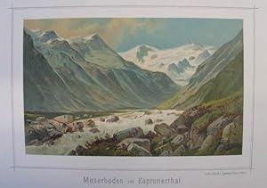 Moserboden im Kaprunerthal. Chromolithographie aus Gerasch "Die österreichische Gebirgswelt" Graz...