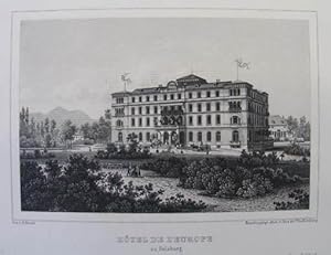 Hotel de l'Europe zu Salzburg. Stahlstich v. Serz n. G. Pezolt aus "Album vom Salzburger Alpenlan...