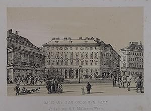 Gasthaus zum Goldenen Lamm. Tonlithographie aus Rudolf Alt "Wien. Album der schönsten Ansichten" ...