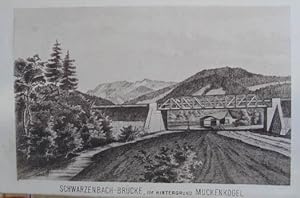 Schwarzenbach-Brücke, im Hintergrund Muckenkogel. Zinkographie nach K. Ess aus "Ansichten der k.k...