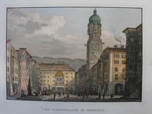 Der Marktplatz in Insbruck. Kolorierter Stahlstich aus Schimmer "Das Kaiserthum Oesterreich" Darm...