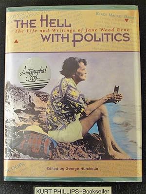 Seller image for The Hell With Politics: The Life and Writings of Jane Wood Reno for sale by Kurtis A Phillips Bookseller