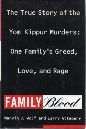 Bild des Verkufers fr FAMILY BLOOD The True Story of the Yom Kippur Murders: One Family's Greed, Love, and Rage zum Verkauf von Loretta Lay Books