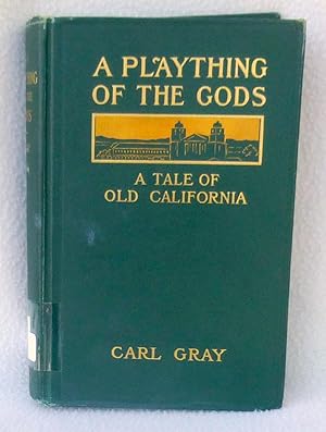 A Plaything of the Gods: A Tale of Old California