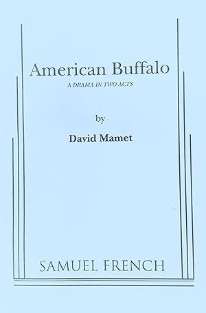 AMERICAN BUFFALO: A DRAMA IN TWO ACTS