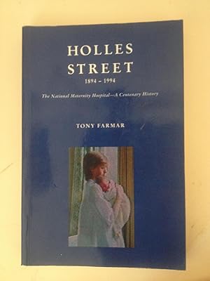 Seller image for Holles Street, 1894-1994: The National Maternity Hospital - A Centenary History for sale by Temple Bar Bookshop