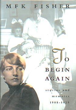 TO BEGIN AGAIN: Stories and Memoirs, 1908-1929