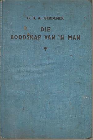Seller image for Die Boodskap van 'n Man - Lewenskets van Prof J du Plessis for sale by Snookerybooks
