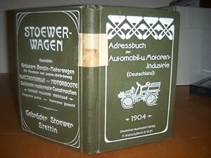 Automobil, Adressbuch der Automobil- und Motoren-Industrie von Deutschland. 3. Ausgabe 1904! Das ...