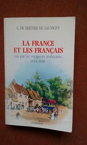 Bild des Verkufers fr La France et les Franais vus par les voyageurs amricains 1814-1848. Tome 1 zum Verkauf von Librairie de la Garenne