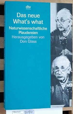 Das neue What`s what : Naturwissenschaftliche Plaudereien. hrsg. von Don Glass. Mit Beitr. von St...