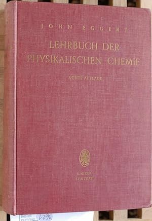 Seller image for Lehrbuch der physikalischen Chemie in elementarer Darstellung. John Eggert ; Lothar Hock ; Georg-Maria Schwab for sale by Baues Verlag Rainer Baues 