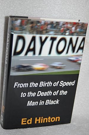 Daytona; From the Birth of Speed to the Death of the Man in Black