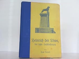 Bild des Verkufers fr Heinrich der Lwe, der letzte Sachsenherzog. zum Verkauf von Antiquariat Ehbrecht - Preis inkl. MwSt.
