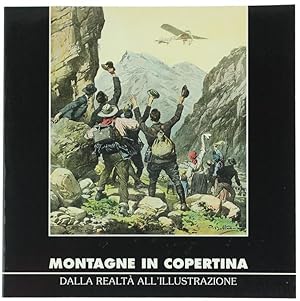 Seller image for MONTAGNE IN COPERTINA. Dalla realt all'illustrazione.: for sale by Bergoglio Libri d'Epoca