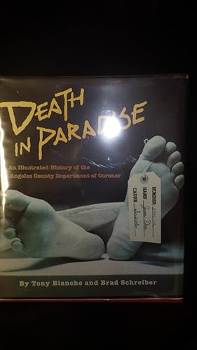 Imagen del vendedor de Death in Paradise: An Illustrated History of the Los Angeles County Department of Coroner in DustJacket , SIGNED By Both Authors, with Its Singular Concentration of the Rich, Famous and Infamous, Los Angeles is a Remarkable Place to Live a la venta por Bluff Park Rare Books