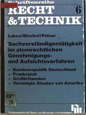 Bild des Verkufers fr Sachverstndigenttigkeit im atomrechtlichen Genehmigungs- und Aufsichtsverfahren; Schriftenreihe Recht und Technik ; Bd. 6 zum Verkauf von books4less (Versandantiquariat Petra Gros GmbH & Co. KG)