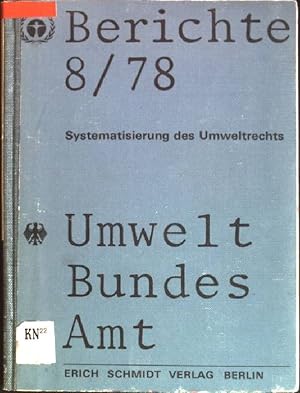 Bild des Verkufers fr Systematisierung des Umweltrechts: Umweltforschungsplan des Bundesministers des Innern, Querschnittsfragen; Forschungsbericht 77-10106007. Umweltbundesamt, Berichte, 8/ 78 zum Verkauf von books4less (Versandantiquariat Petra Gros GmbH & Co. KG)