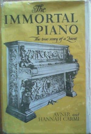 Bild des Verkäufers für The Immortal Piano - The True Story of a Quest zum Verkauf von Chapter 1