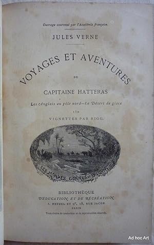 Voyages extraordinaires - Voyages et aventures du Capitaine Hatteras (Les anglais au pôle nord - ...