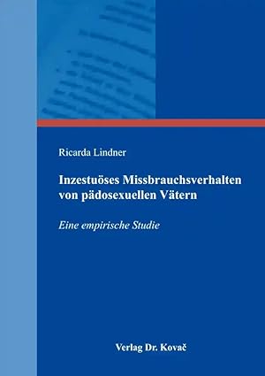 Imagen del vendedor de Inzestu ses Missbrauchsverhalten von pädosexuellen Vätern, Eine empirische Studie a la venta por Verlag Dr. Kovac GmbH