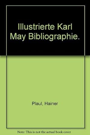 Illustrierte Karl-May-Bibliographie. Unter Mitwirkung von Gerhard Klußmeier.