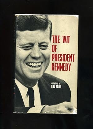 Seller image for THE WIT OF PRESIDENT KENNEDY for sale by Orlando Booksellers