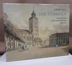 Bild des Verkufers fr Der Domshof. Geschichte eines bremischen Platzes. zum Verkauf von Dieter Eckert