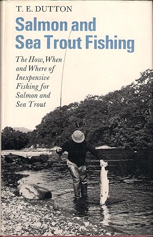 Image du vendeur pour SALMON AND SEA TROUT FISHING. By T.E. Dutton. mis en vente par Coch-y-Bonddu Books Ltd
