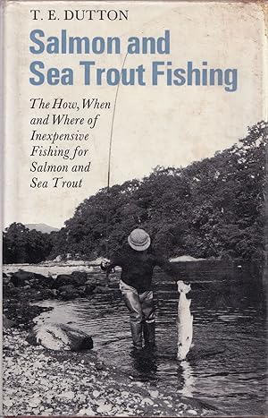Seller image for SALMON AND SEA TROUT FISHING. By T.E. Dutton. for sale by Coch-y-Bonddu Books Ltd