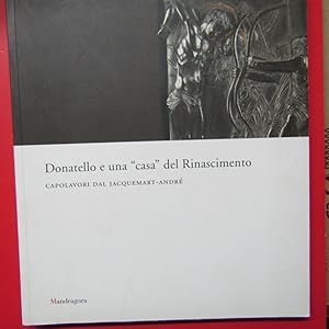 Immagine del venditore per Donatello e una ' casa' del Rinascimento Capolavori dal Jacquemart-Andr venduto da Antonio Pennasilico