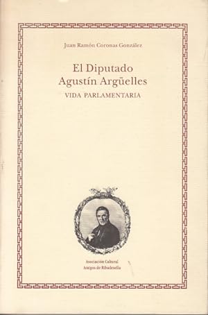 Imagen del vendedor de EL DIPUTADO AGUSTN ARGELLES (Vida parlamentaria) a la venta por Librera Vobiscum