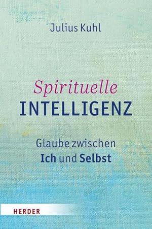 Bild des Verkufers fr Spirituelle Intelligenz : Glaube zwischen Ich und Selbst zum Verkauf von AHA-BUCH GmbH