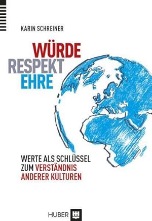 Bild des Verkufers fr Wrde, Respekt, Ehre : Werte als Schlssel zum Verstndnis anderer Kulturen zum Verkauf von AHA-BUCH GmbH