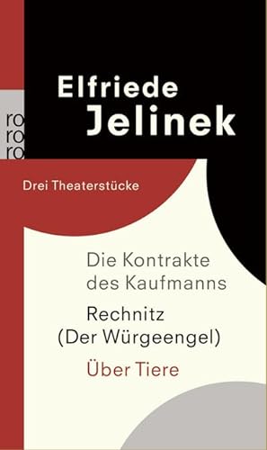 Seller image for Die Kontrakte des Kaufmanns / Rechnitz (Der Wrgeengel) / ber Tiere : Drei Theaterstcke for sale by AHA-BUCH GmbH