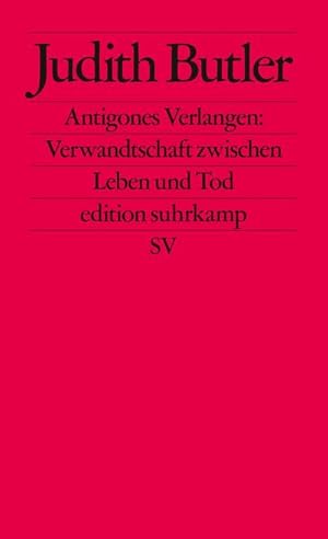 Seller image for Antigones Verlangen: Verwandtschaft zwischen Leben und Tod for sale by AHA-BUCH GmbH