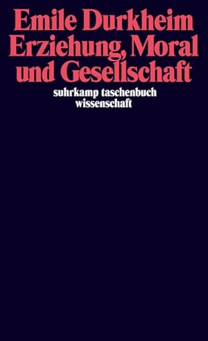 Bild des Verkufers fr Erziehung, Moral und Gesellschaft : Vorlesung an der Sorbonne 1902/1903 zum Verkauf von AHA-BUCH GmbH