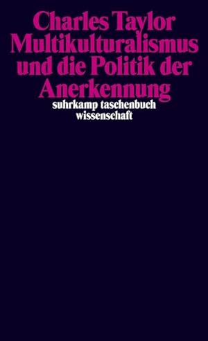 Bild des Verkufers fr Multikulturalismus und die Politik der Anerkennung zum Verkauf von AHA-BUCH GmbH