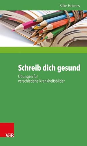 Seller image for Schreib dich gesund : bungen fr verschiedene Krankheitsbilder for sale by AHA-BUCH GmbH