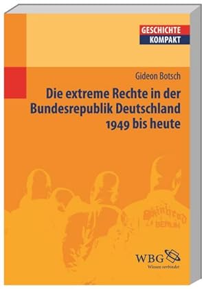 Bild des Verkufers fr Die extreme Rechte in der Bundesrepublik Deutschland : 1949 bis heute zum Verkauf von AHA-BUCH GmbH