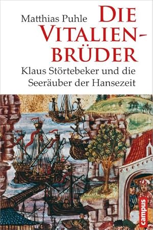 Bild des Verkufers fr Die Vitalienbrder : Klaus Strtebeker und die Seeruber der Hansezeit zum Verkauf von AHA-BUCH GmbH