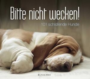 Bild des Verkufers fr Bitte nicht wecken! : 101 schlafende Hunde zum Verkauf von AHA-BUCH GmbH