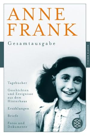 Bild des Verkufers fr Anne Frank: Gesamtausgabe : Tagebcher - Geschichten und Ereignisse aus dem Hinterhaus - Erzhlungen - Briefe - Fotos und Dokumente (Fischer Klassik) zum Verkauf von AHA-BUCH GmbH