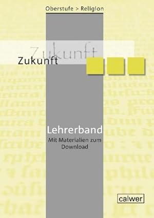 Seller image for Oberstufe Religion NEU - Zukunft : Lehrerband for sale by AHA-BUCH GmbH