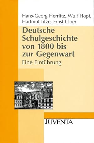 Seller image for Deutsche Schulgeschichte von 1800 bis zur Gegenwart : Eine Einfhrung for sale by AHA-BUCH GmbH