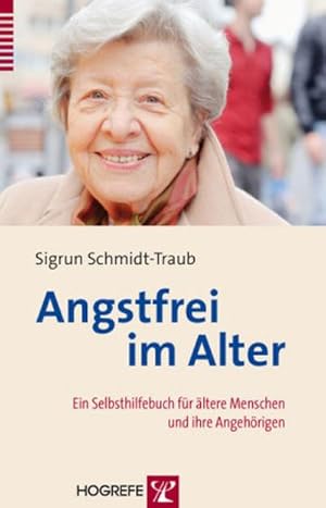 Bild des Verkufers fr Angstfrei im Alter : Ein Selbsthilfebuch fr ltere Menschen und ihre Angehrigen zum Verkauf von AHA-BUCH GmbH