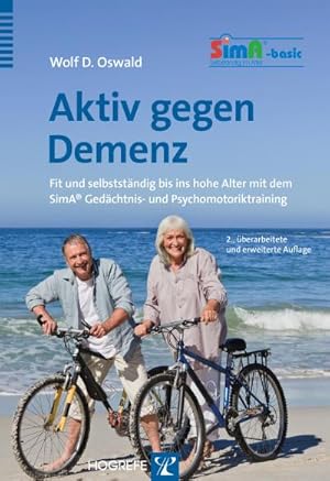 Seller image for Aktiv gegen Demenz : Fit und selbststndig bis ins hohe Alter mit dem SimA Gedchtnis- und Psychomotoriktraining for sale by AHA-BUCH GmbH