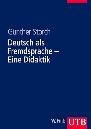 Seller image for Deutsch als Fremdsprache. Eine Didaktik : Theoretische Grundlagen und praktische Unterrichtsgestaltung for sale by AHA-BUCH GmbH